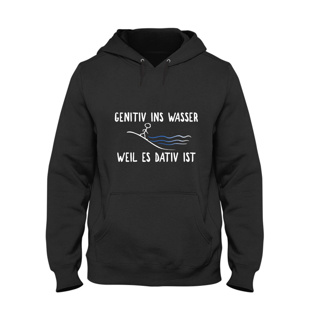 Hoodie Unisex Genitiv ins Wasser weil es Dativ ist