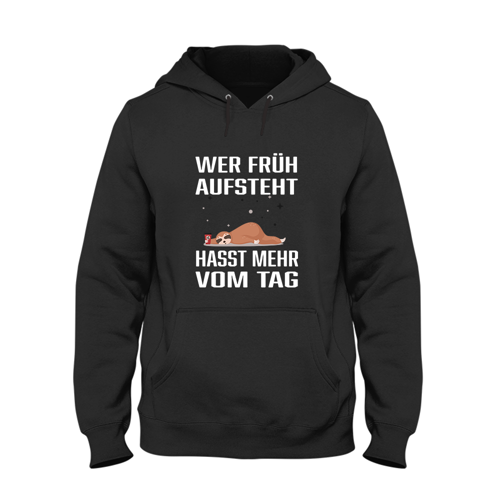 Hoodie Wer früh aufsteht hasst mehr vom Tag