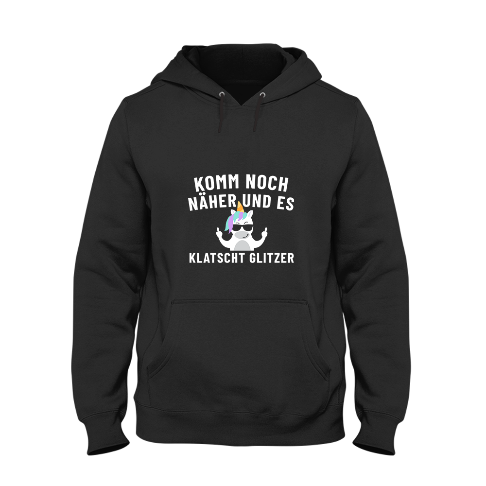 Hoodie Unisex Komm noch näher und es klatscht Glitzer