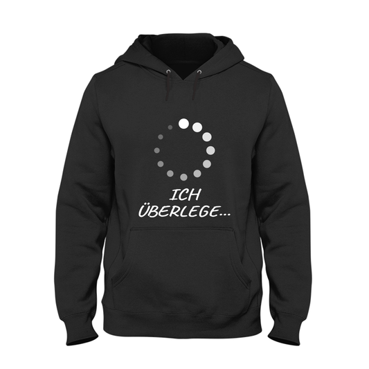 Hoodie Unisex Ich überlege