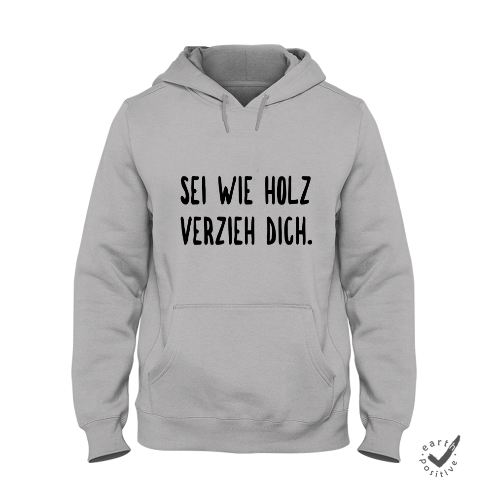 Hoodie Unisex sei wie holz